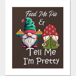 Feed Me & Tell Me I'm Pretty Funny Gnomes Holiday Posters and Art